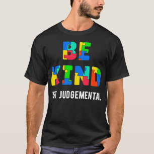 Be Kind Not Judgemental II T-Shirt