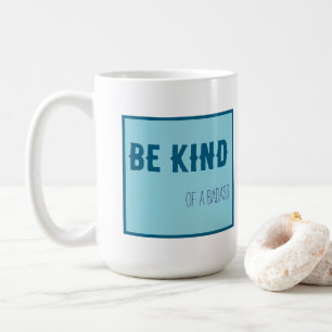Be Kind of a Badass Mug – Black with Blue Base,