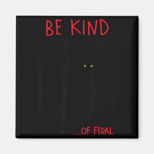 Be Kind Of Feral Funny Black Cat Mirror Goth Magnet
