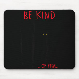 Be Kind Of Feral Funny Black Cat Mirror Goth Mouse Mat