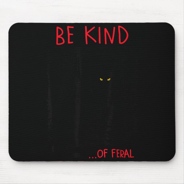 Be Kind Of Feral Funny Black Cat Mirror Goth Mouse Mat (Front)