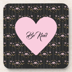 Be Kind Pink Heart on Tiny Roses and Black Stripes Coaster