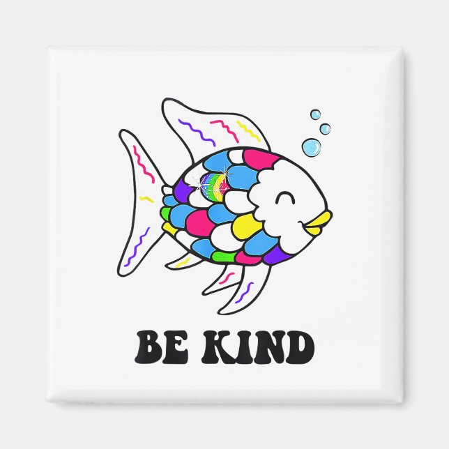Be Kind Rainbow Fish Teacher Life Teaching Ck To S Magnet (Front)