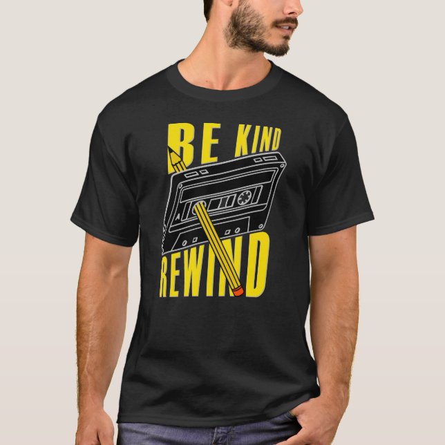 Be kind rewind T-Shirt (Front)