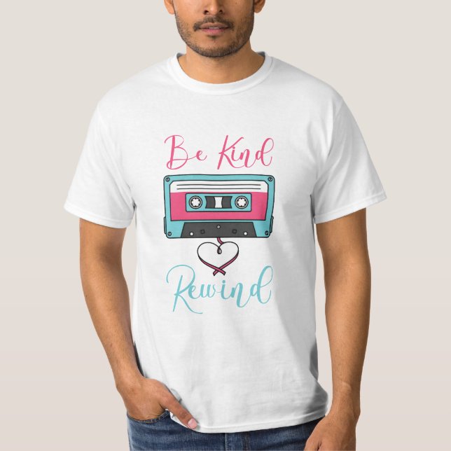 Be Kind, Rewind Tee (Front)