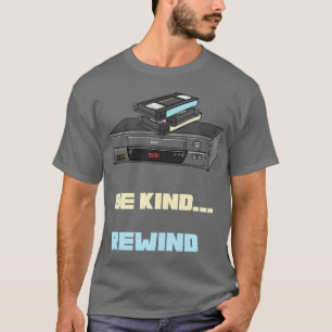 Be Kind Rewind Vintage VHS Nostalgia girl T-Shirt