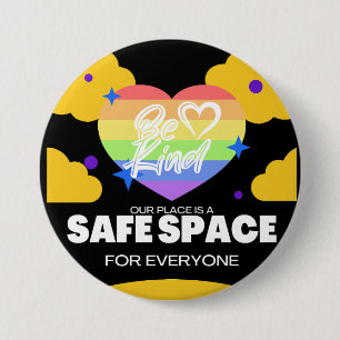 BE KIND - SAFE PLACE LGBTQ  7.5 CM ROUND BADGE