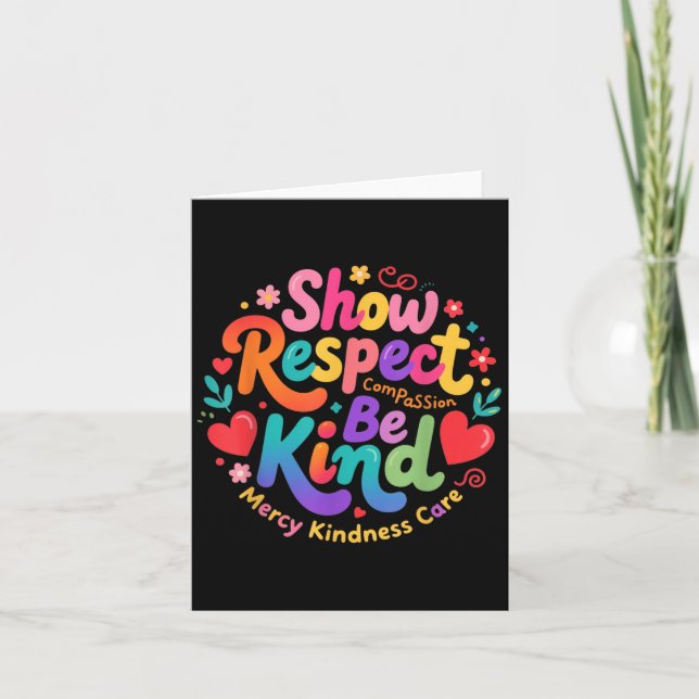 Be Kind Show Respect Compion Mercy Kindness Care S Card (Front)