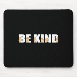 Be Kind Sign Language Deaf Mouse Mat