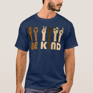 Be Kind Sign Language Hand Talking Teachers Interp T-Shirt