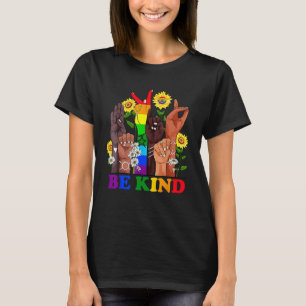 Be Kind Sign Language Rainbow Kindness Equality LG T-Shirt
