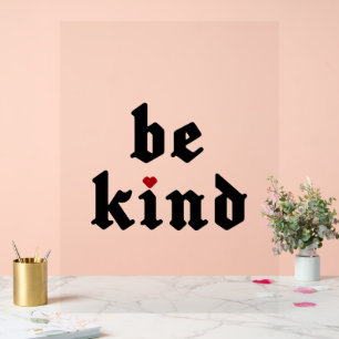 Be Kind – Simple Positive Message Acrylic Sign