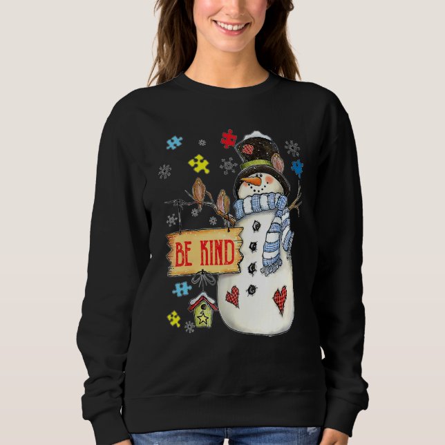 Be Kind Snowman Puzzle Autism Awareness Funny Fami Sweatshirt (Front)