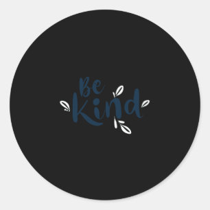 Be Kind Sticker6 Classic Round Sticker