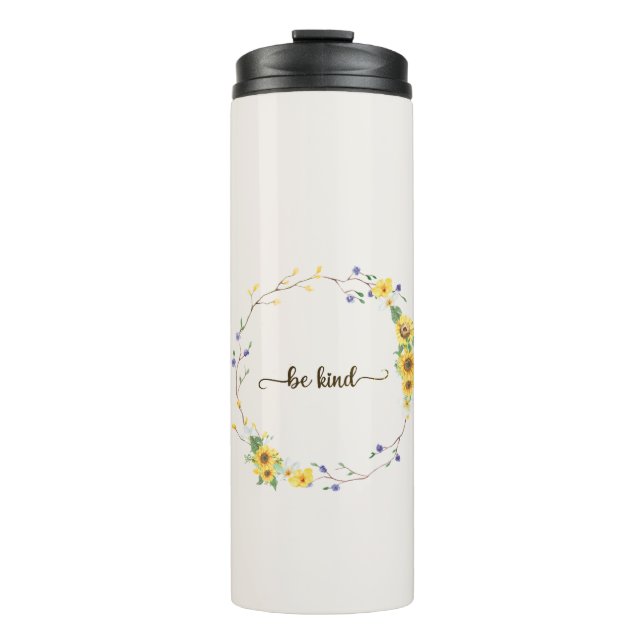 Be Kind, Sunflower Floral Botanical Wreath   Thermal Tumbler (Front)