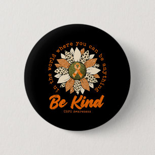 Be Kind Sunflower Orange Crps Awareness Ribbon  6 Cm Round Badge