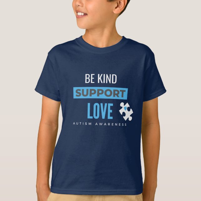 be kind. support. love. autism Kids T-Shirt (Front)
