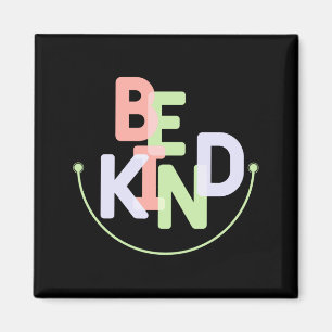 Be Kind T Shirt  Magnet