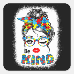 Be Kind t shirts for Women Autism Awareness Messy Square Sticker