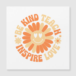 Be Kind Teach Inspire Love – Motivational Teacher