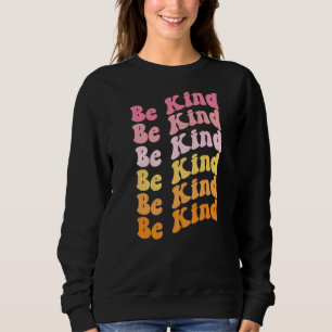 Be Kind Teacher Kindness Unity Day Anti Bullying N Sweatshirt