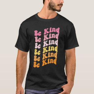 Be Kind Teacher Kindness Unity Day Anti Bullying N T-Shirt