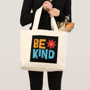 Be Kind Tee, Kindness Shirt, Positive Vibes Large Tote Bag
