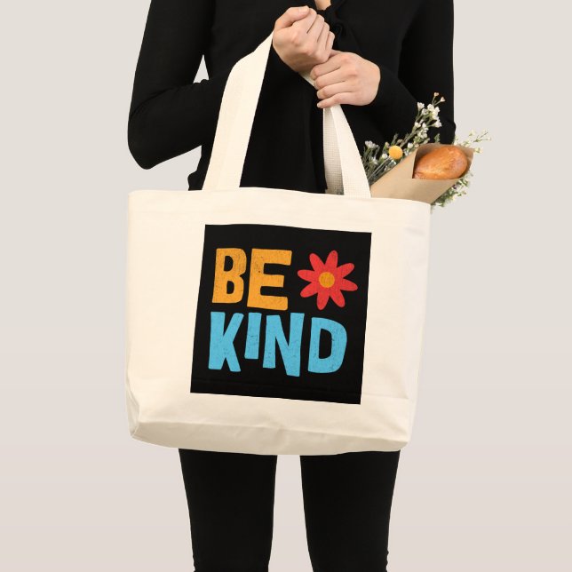 Be Kind Tee, Kindness Shirt, Positive Vibes Large Tote Bag (Front (Product))