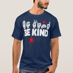 BE KIND text and ASL black and white design 14 T-Shirt