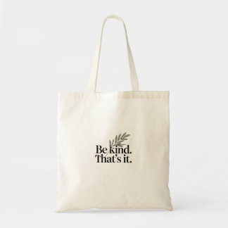 Be Kind That’s It Tote | Positive Quote Minimalist Bag