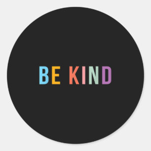 Be Kind - Throwback Retro Design - Positive Quote Classic Round Sticker