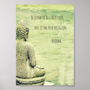 Be kind to all creatures Buddha quote poster