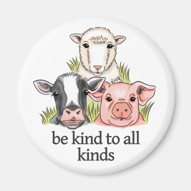 Be Kind To All Kinds Animal Rights Vegan Magnet (Front)