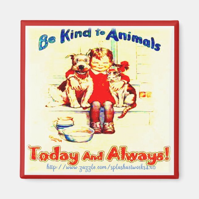 "Be kind to Animals!" Magnet (Front)