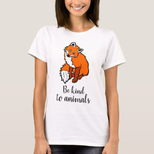 Be kind to animals red fox funny elegant T-Shirt
