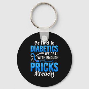 Be Kind To Diabetics We Deal With Enough S Already Key Ring