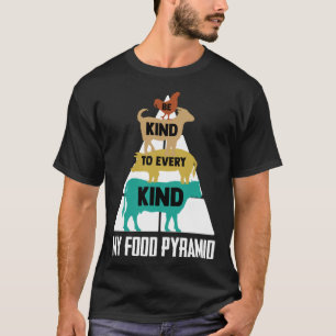 Be Kind To Every Kind My Food Pyramid Food Groups T-Shirt