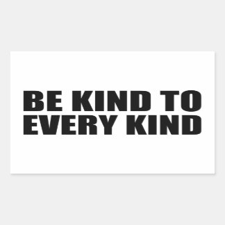 Be Kind to Every Kind Rectangular Sticker
