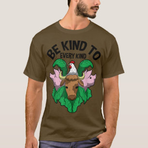 Be Kind To Every Kind Vegan Vegetarian Veggie Quot T-Shirt