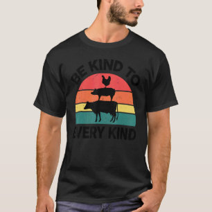 Be Kind To Every Kind Vegetarian Men Women Vegan T-Shirt