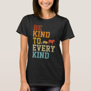 Be Kind To Every Kind Vegetarian Retro Vegan Anima T-Shirt