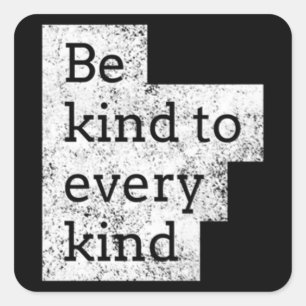 Be kind to every kind vegetarian square sticker