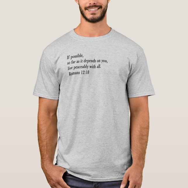 Be Kind to Everyone - Romans 12:18 T-Shirt (Front)