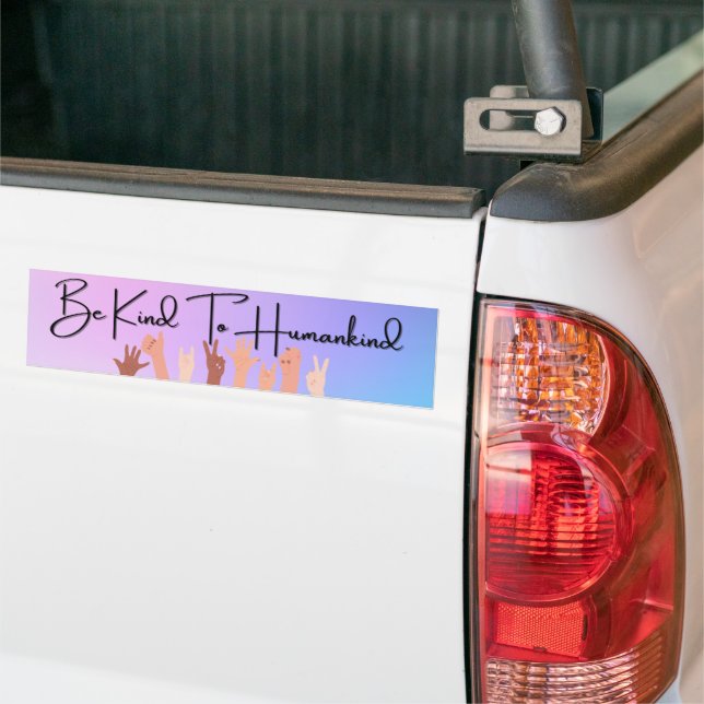 Be Kind To Humankind Bumper Bumper Sticker (On Truck)