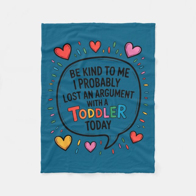Be Kind To Me I Probably Lost An Argument With A T Fleece Blanket (Front)