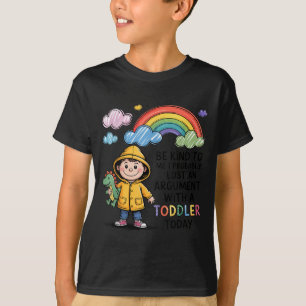 Be Kind To Me I Probably Lost An Argument With A T T-Shirt
