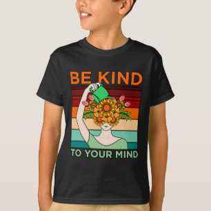 Be Kind To Mind Mental Health Awareness Supporter  T-Shirt