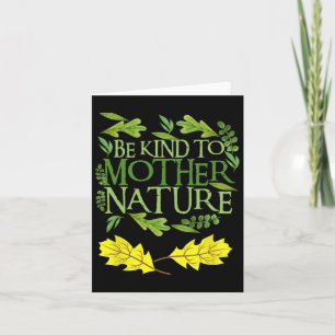 Be Kind To Mother Nature Earth Day Funny Quote Nat Card