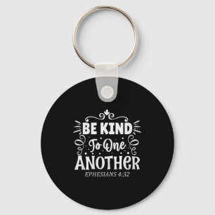 Be Kind To One Another Ephesians 4_32 Premium Tri- Key Ring