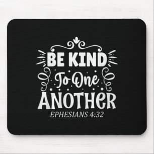 Be Kind To One Another Ephesians 4_32 Premium Tri- Mouse Mat